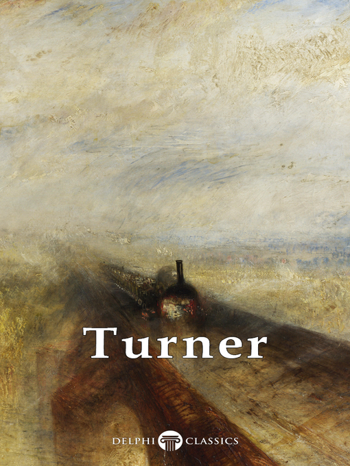 Title details for Delphi Collected Works of J. M. W. Turner (Illustrated) by J. M. W. Turner - Available